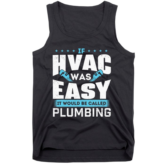 If HVAC Was Easy It Would Be Called Plumbing HVAC Technician Tank Top