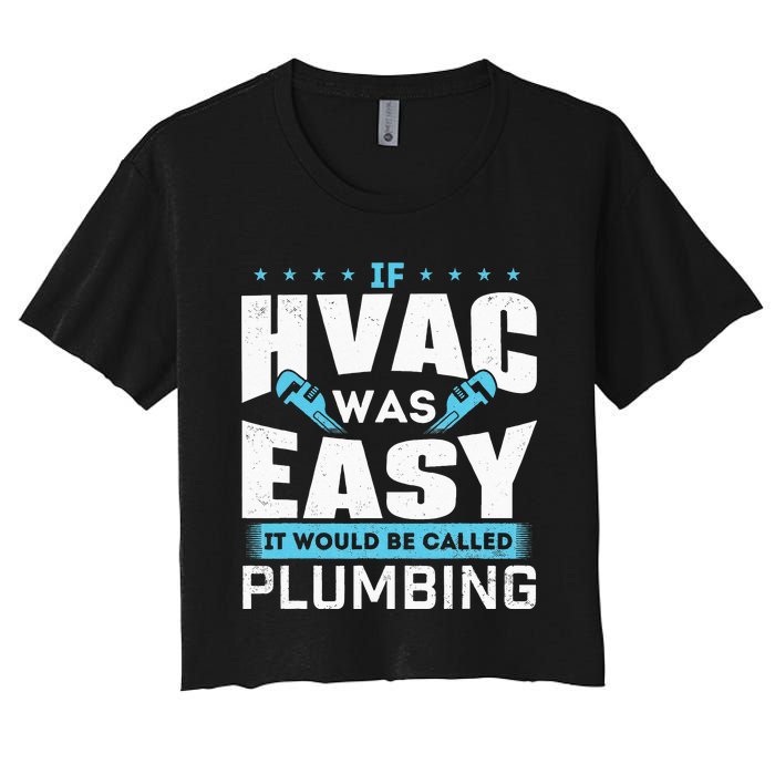 If HVAC Was Easy It Would Be Called Plumbing HVAC Technician Women's Crop Top Tee