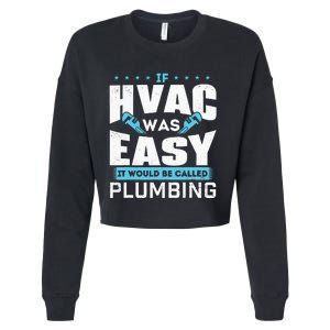 If HVAC Was Easy It Would Be Called Plumbing HVAC Technician Cropped Pullover Crew