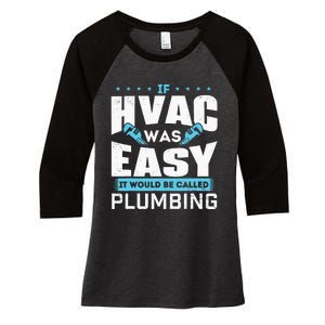 If HVAC Was Easy It Would Be Called Plumbing HVAC Technician Women's Tri-Blend 3/4-Sleeve Raglan Shirt