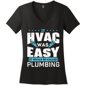 If HVAC Was Easy It Would Be Called Plumbing HVAC Technician Women's V-Neck T-Shirt