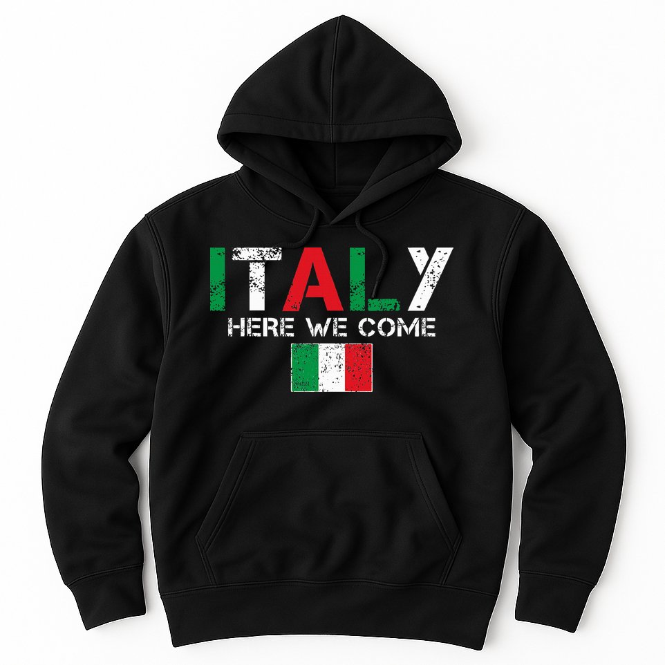 Italy Here We Come Matching Italian Family Vacation Trip Hoodie