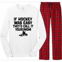 If Hockey Was Easy TheyD Call It Your Mom Funny Vintage Long Sleeve Pajama Set