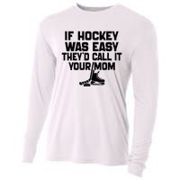 If Hockey Was Easy TheyD Call It Your Mom Funny Vintage Cooling Performance Long Sleeve Crew