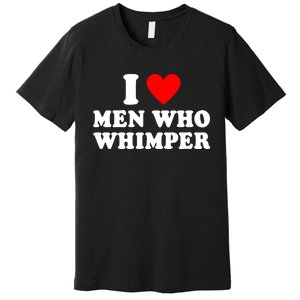 I Heart Who Whimper Premium T-Shirt