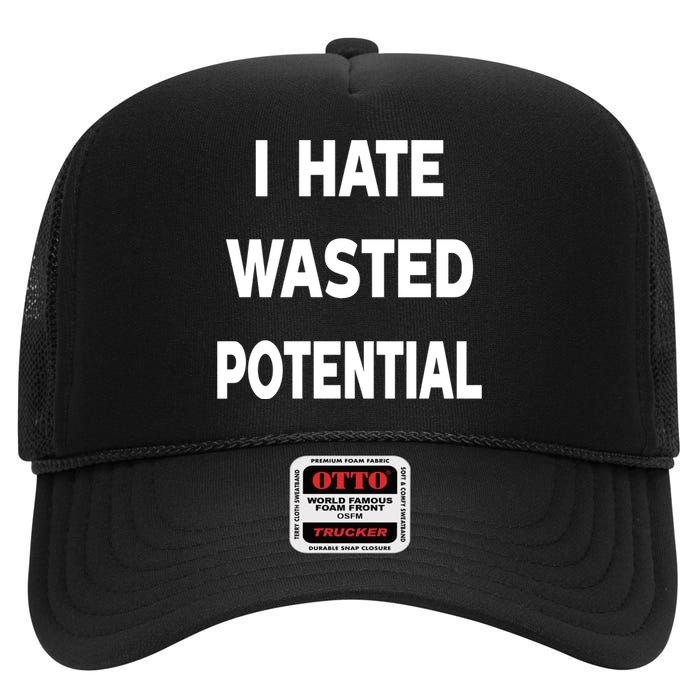 I Hate Wasted Potential High Crown Mesh Back Trucker Hat