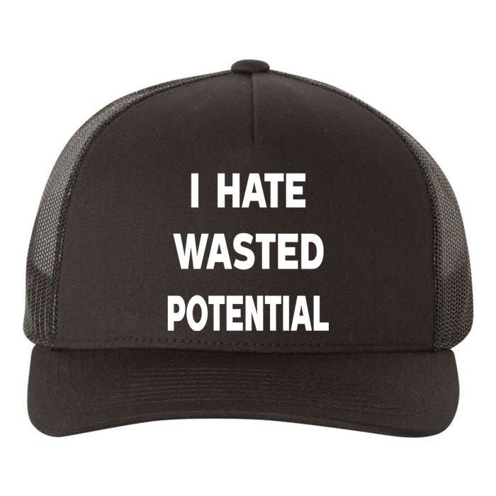 I Hate Wasted Potential Yupoong Adult 5-Panel Trucker Hat