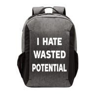 I Hate Wasted Potential Vector Backpack