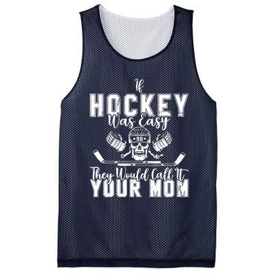 If Hockey Was Easy They Would Call It Your Mom Funny Hockey Mesh Reversible Basketball Jersey Tank