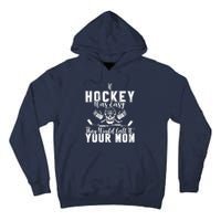 If Hockey Was Easy They Would Call It Your Mom Funny Hockey Tall Hoodie