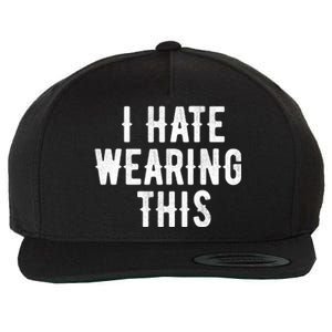 I Hate Wearing This Funny Wool Snapback Cap