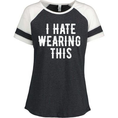 I Hate Wearing This Funny Enza Ladies Jersey Colorblock Tee