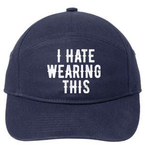 I Hate Wearing This Funny 7-Panel Snapback Hat