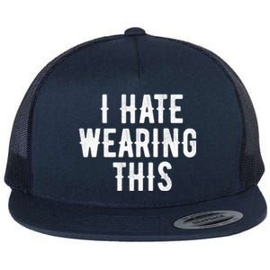 I Hate Wearing This Funny Flat Bill Trucker Hat