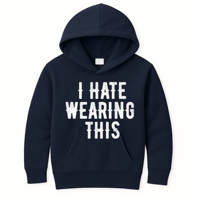 I Hate Wearing This Funny Kids Hoodie