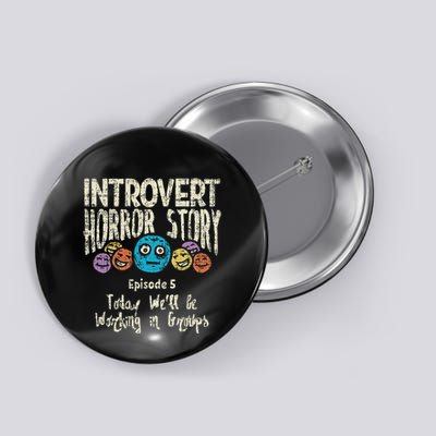 Introvert Horror Working Group Shy Antisocial Back To School Button