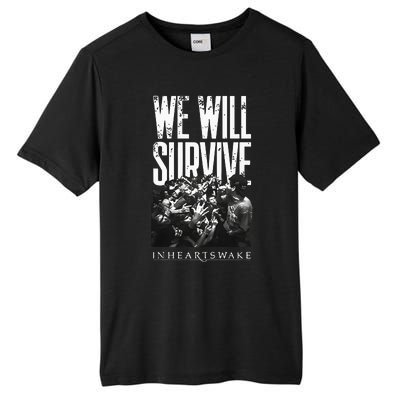 In Hearts Wake We Will Survive Tall Fusion ChromaSoft Performance T-Shirt