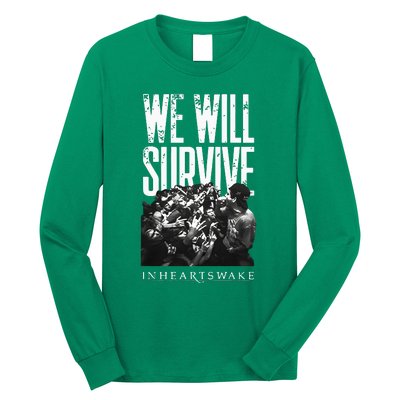 In Hearts Wake We Will Survive Long Sleeve Shirt