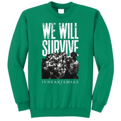 In Hearts Wake We Will Survive Sweatshirt