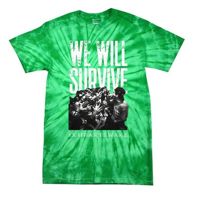 In Hearts Wake We Will Survive Tie-Dye T-Shirt