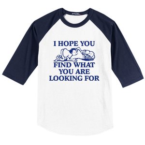 I Hope You Find What You Are Looking For Baby Blue Design Baseball Sleeve Shirt