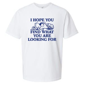 I Hope You Find What You Are Looking For Baby Blue Design Sueded Cloud Jersey T-Shirt