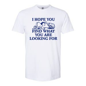 I Hope You Find What You Are Looking For Baby Blue Design Softstyle CVC T-Shirt