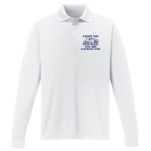 I Hope You Find What You Are Looking For Baby Blue Design Performance Long Sleeve Polo