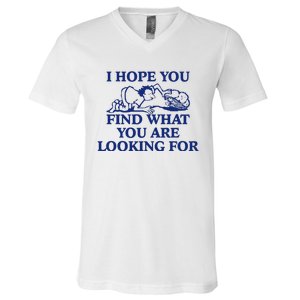 I Hope You Find What You Are Looking For Baby Blue Design V-Neck T-Shirt