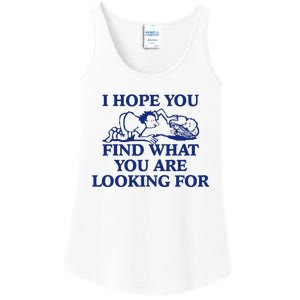 I Hope You Find What You Are Looking For Baby Blue Design Ladies Essential Tank