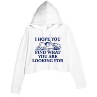 I Hope You Find What You Are Looking For Baby Blue Design Crop Fleece Hoodie