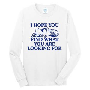 I Hope You Find What You Are Looking For Baby Blue Design Tall Long Sleeve T-Shirt