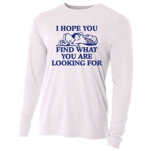 I Hope You Find What You Are Looking For Baby Blue Design Cooling Performance Long Sleeve Crew