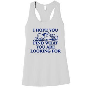 I Hope You Find What You Are Looking For Baby Blue Design Women's Racerback Tank