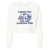 I Hope You Find What You Are Looking For Baby Blue Design Cropped Pullover Crew