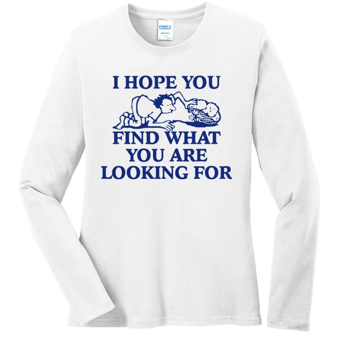 I Hope You Find What You Are Looking For Baby Blue Design Ladies Long Sleeve Shirt