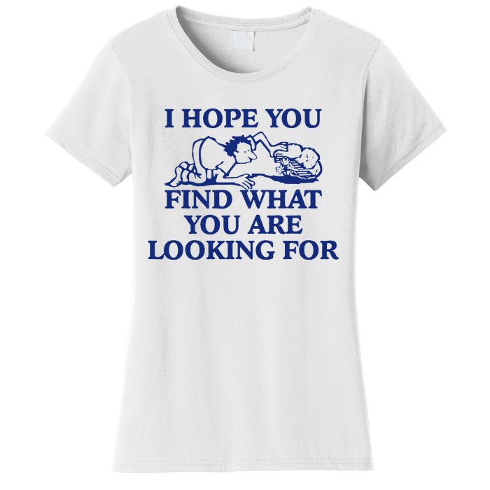 I Hope You Find What You Are Looking For Baby Blue Design Women's T-Shirt