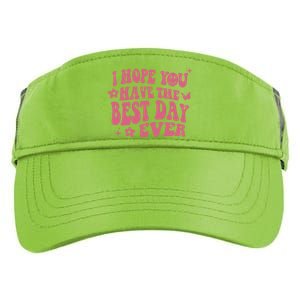 I Hope You Have The Best Day Ever Aesthetic Trending Gift Adult Drive Performance Visor