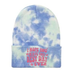 I Hope You Have The Best Day Ever Aesthetic Trending Gift Tie Dye 12in Knit Beanie