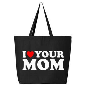 I Heart Your Mom - Funny I Love My Mom I Love Hot Moms Joke 25L Jumbo Tote