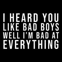 I Heard You Like Bad Boys Well I'm Bat At Everything Backpack
