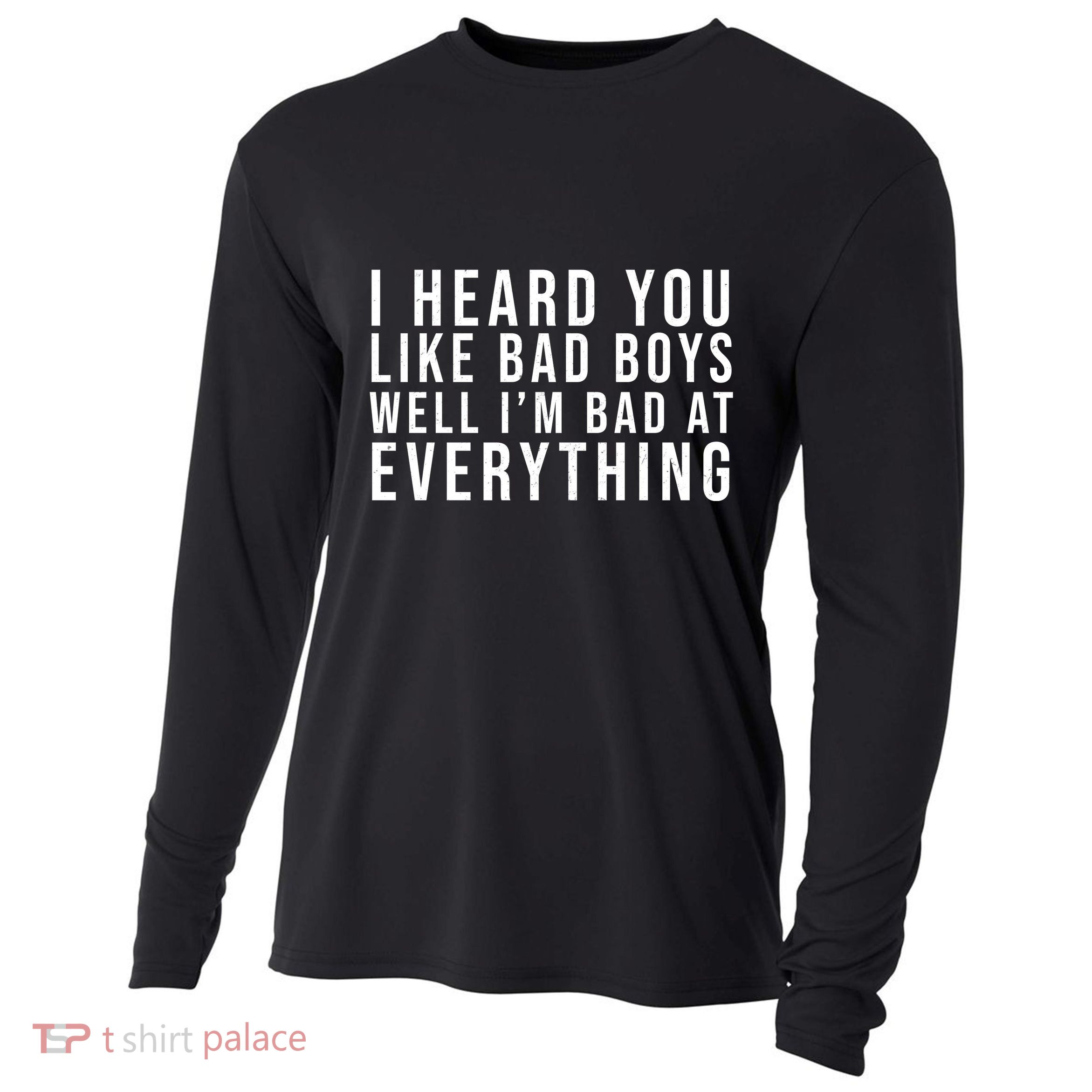 I Heard You Like Bad Boys Well I'm Bat At Everything Cooling Performance Long Sleeve Crew