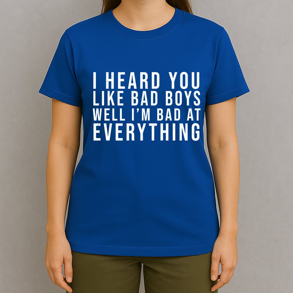 I Heard You Like Bad Boys Well I'm Bat At Everything T-Shirt