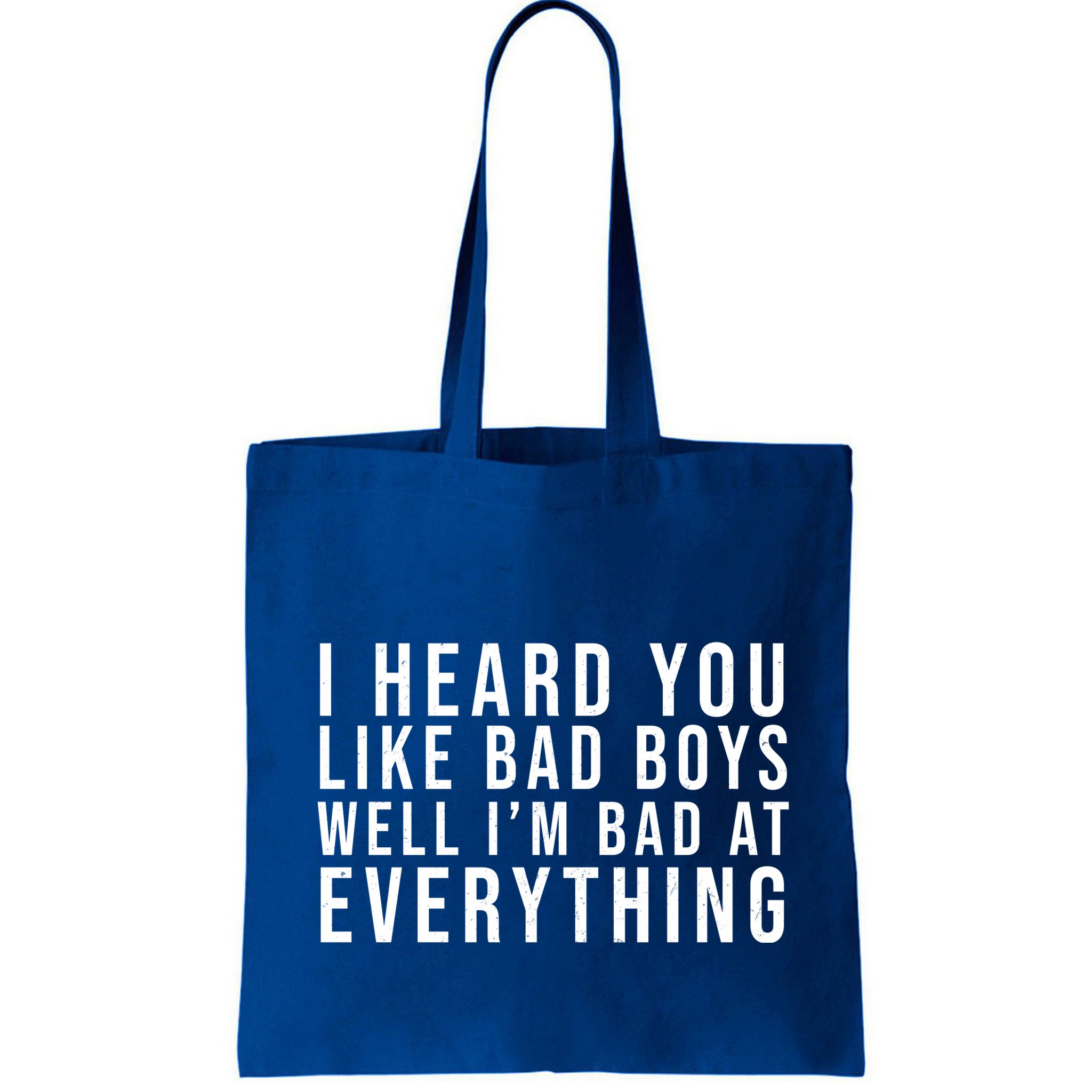 I Heard You Like Bad Boys Well I'm Bat At Everything Bag