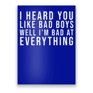 I Heard You Like Bad Boys Well I'm Bat At Everything Poster