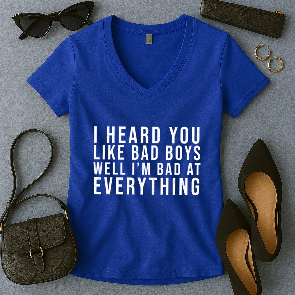 I Heard You Like Bad Boys Well I'm Bat At Everything Women's V-Neck T-Shirt