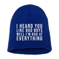 I Heard You Like Bad Boys Well I'm Bat At Everything Short Acrylic Beanie