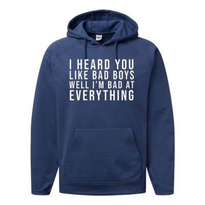 I Heard You Like Bad Boys Well I'm Bat At Everything Performance Fleece Hoodie