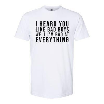 I Heard You Like Bad Boys Well I'm Bat At Everything Softstyle CVC T-Shirt