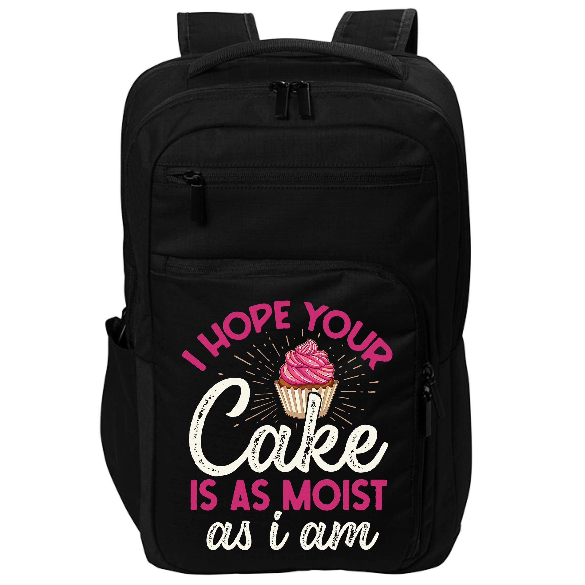 I Hope Your Cake Is As Moist As I Am Impact Tech Backpack